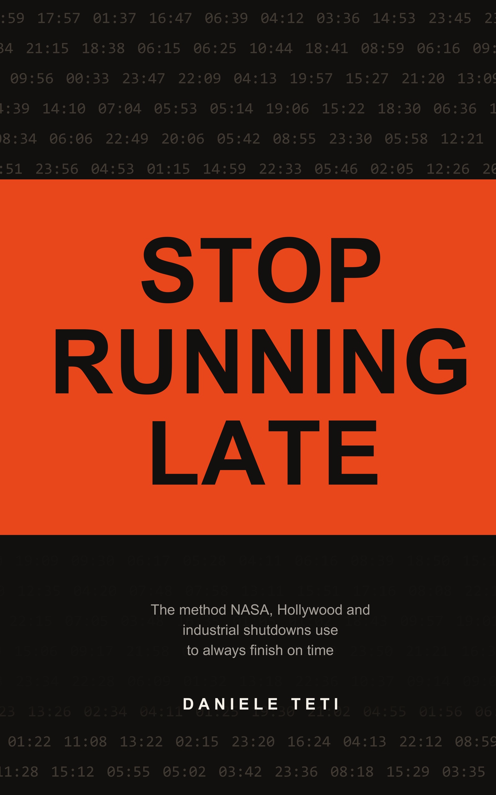 Stop Running Late by Daniele Teti: the method NASA, Hollywood, and industrial shutdowns use to always finish on time