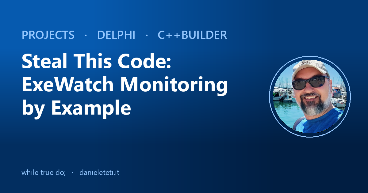 Delphi Cod Display Steal This Code: ExeWatch Monitoring for Delphi, .NET, C++ & More ...